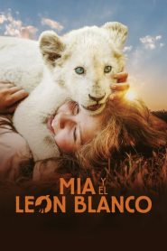 Mia y el león blanco Ver Online