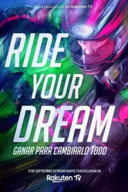 Ride Your Dream Película online